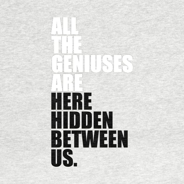 Geniuses Are Here by Curator Nation